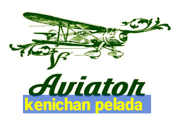 kenichan pelada